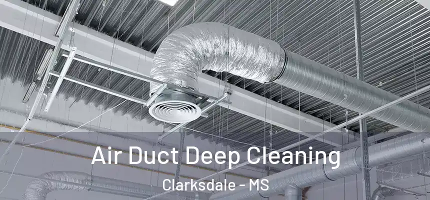  Air Duct Deep Cleaning Clarksdale - MS