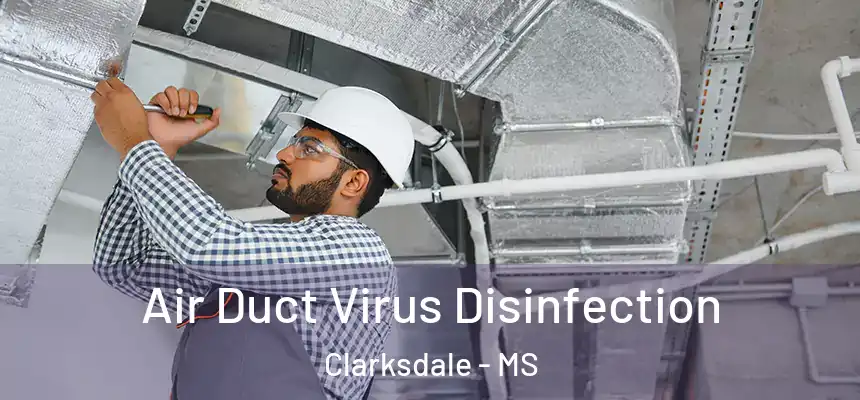  Air Duct Virus Disinfection Clarksdale - MS
