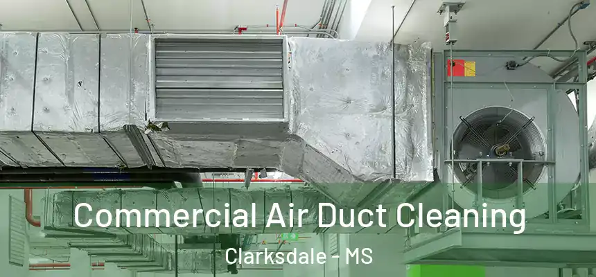  Commercial Air Duct Cleaning Clarksdale - MS