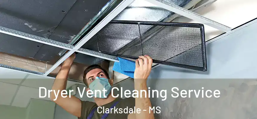  Dryer Vent Cleaning Service Clarksdale - MS