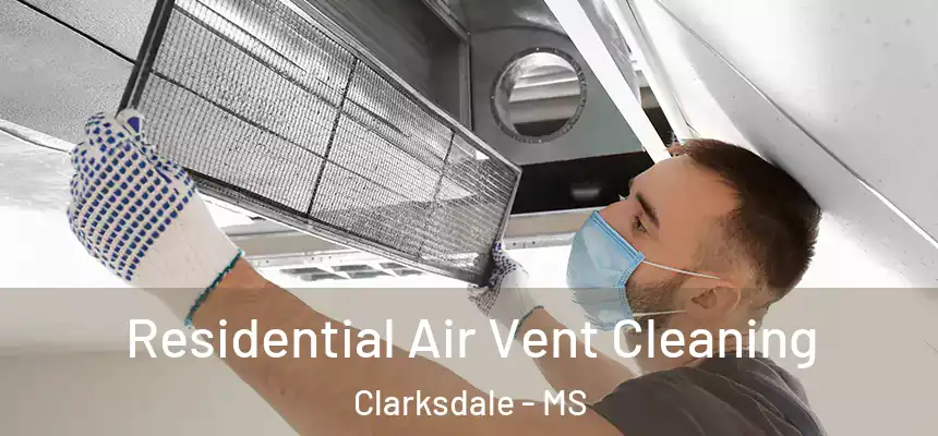  Residential Air Vent Cleaning Clarksdale - MS