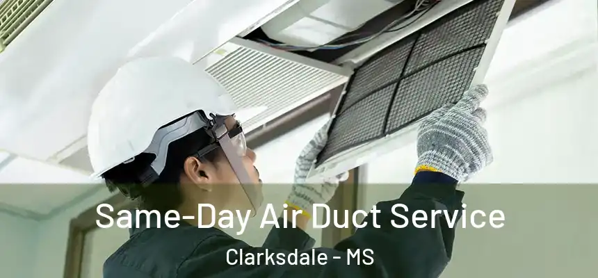  Same-Day Air Duct Service Clarksdale - MS