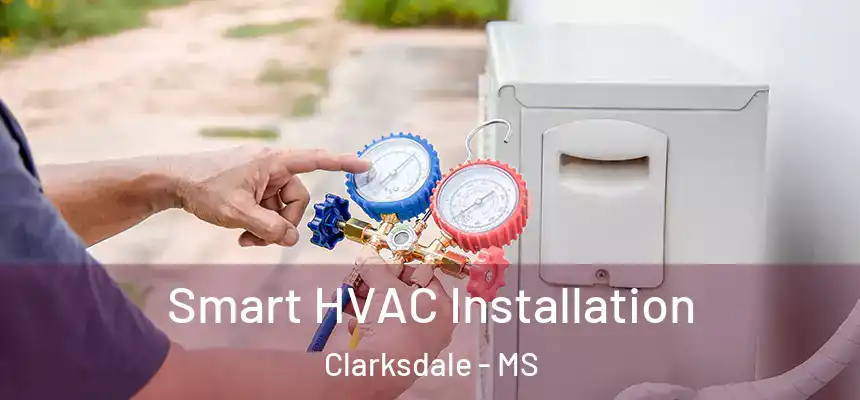  Smart HVAC Installation Clarksdale - MS